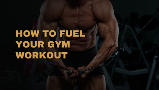 How To Fuel Your Gym Workout