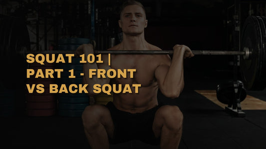 Squat 101 | Part 1 - Front vs Back Squat