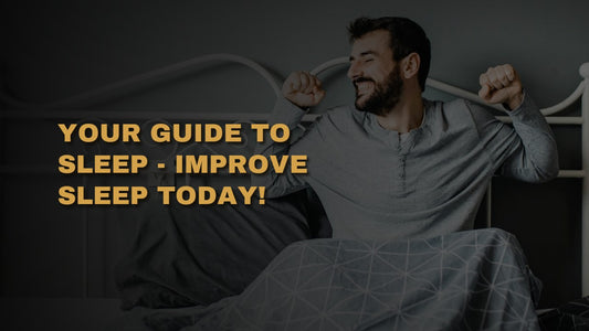 Your Guide To Sleep - Improve Sleep TODAY!
