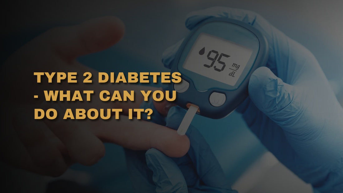 Type 2 Diabetes - What Can You Do About It?