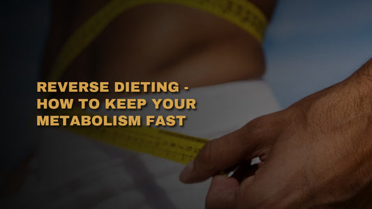 Reverse Dieting - How To Keep Your Metabolism Fast