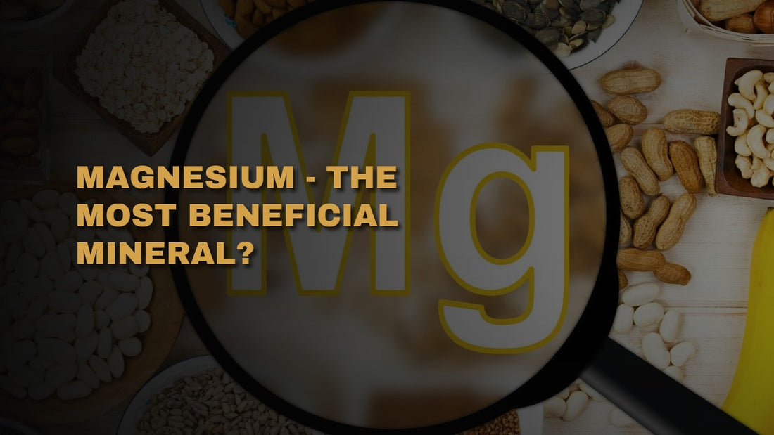 Magnesium - The Most Beneficial Mineral?