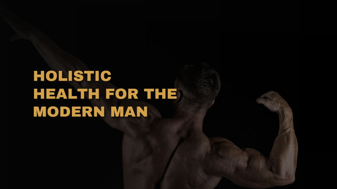 Holistic Health for the Modern Man: A Complete Wellness Guide for Men Over 40