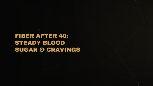 Fiber After 40: The Nutrient That Steadies Blood Sugar and Cravings