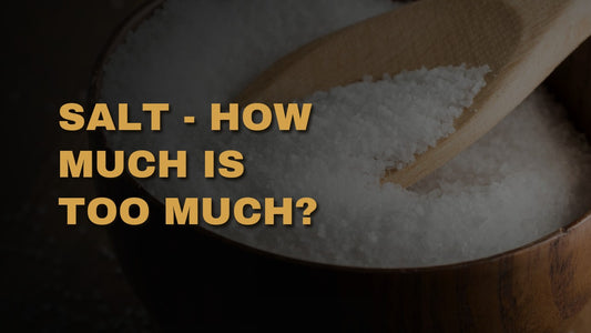 Salt - How Much Is Too Much?