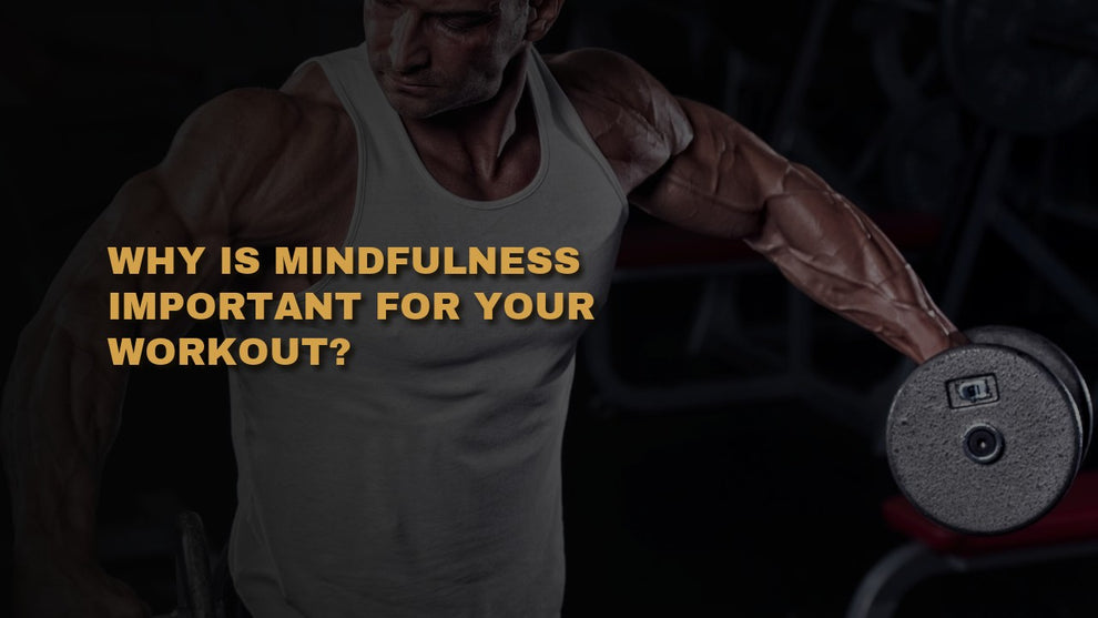 Why is Mindfulness Important for Your Workout?