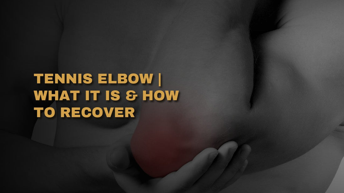 Tennis Elbow | What it is & How To Recover