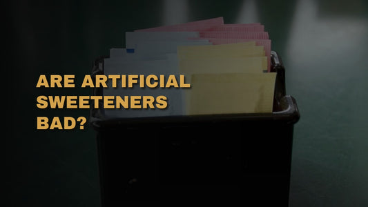 Are Artificial Sweeteners Bad?
