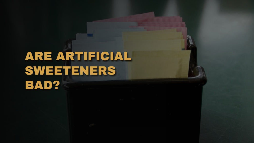 Are Artificial Sweeteners Bad?