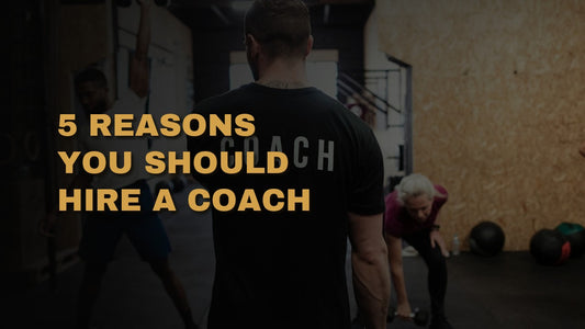 5 Reasons You SHOULD Hire A Coach