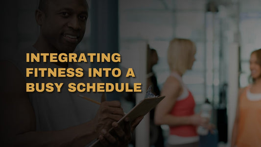 Integrating Fitness Into A Busy Schedule
