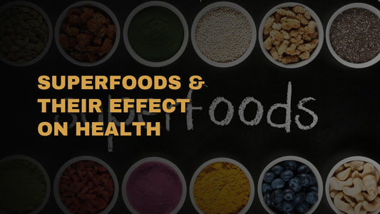 Superfoods & Their Effect On Health