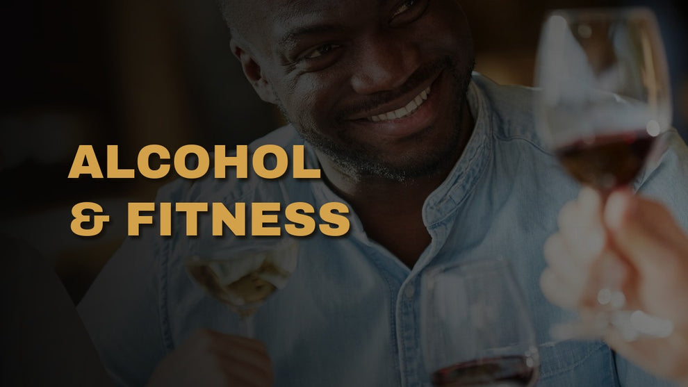 Alcohol & Fitness - Should You Exclude It Completely?