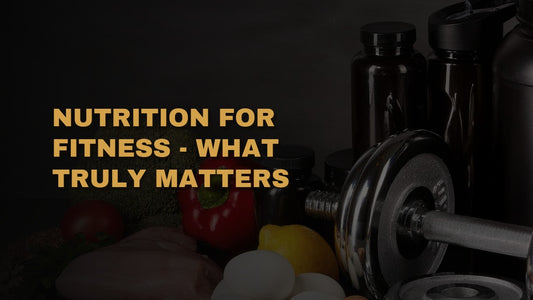 Nutrition For Fitness - What Truly Matters