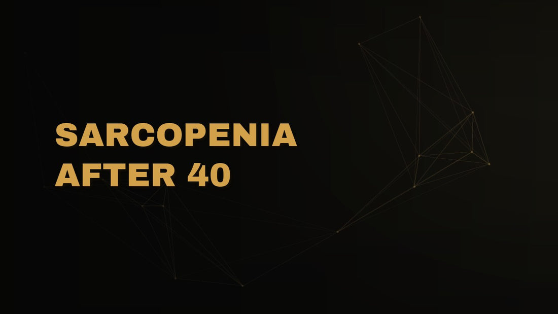 Sarcopenia After 40: How to Stop Age-Related Muscle Loss