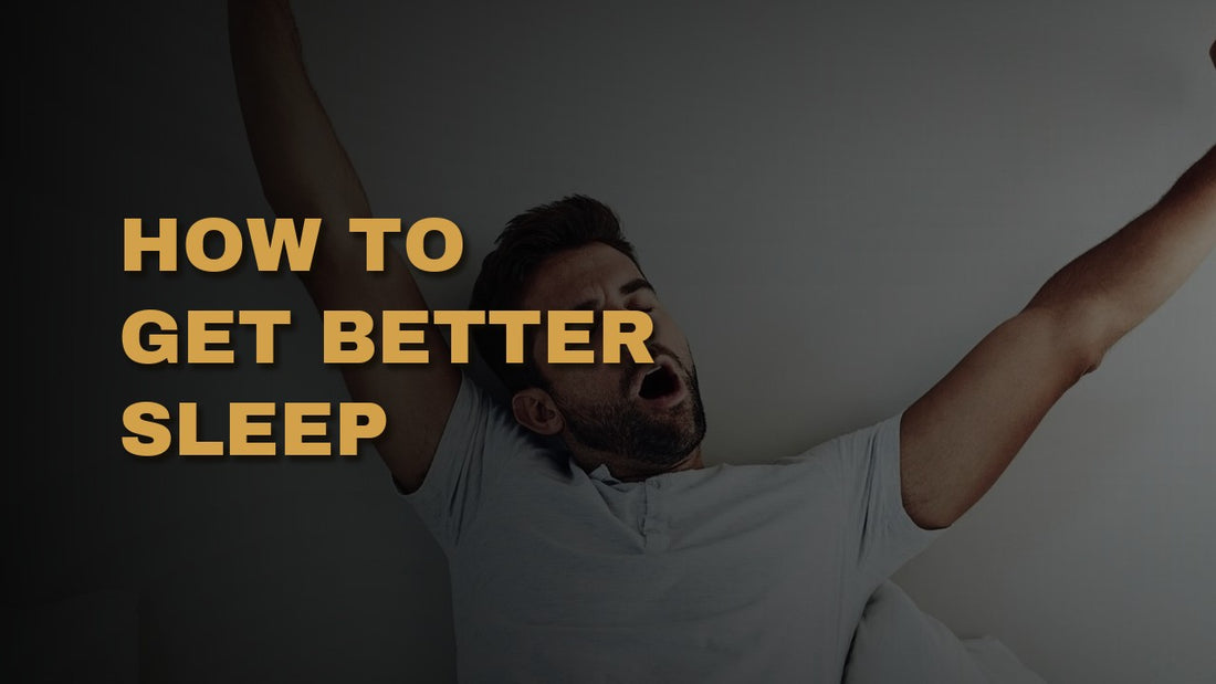 How To Get Better Sleep
