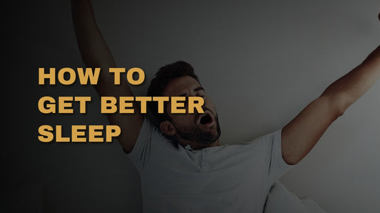 How To Get Better Sleep