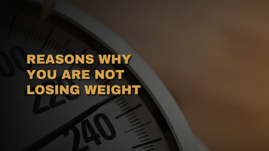 Reasons Why You Are Not Losing Weight