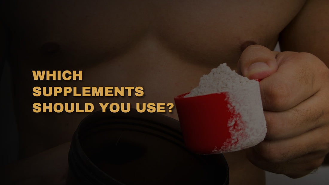 Which Supplements Should You Use?