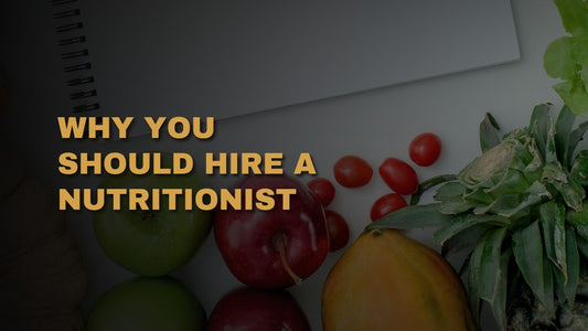 Why You SHOULD Hire a Nutritionist