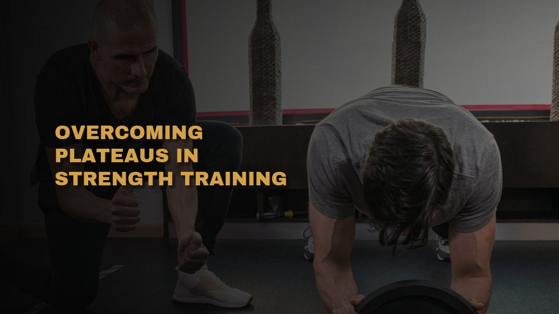 Overcoming Plateaus in Strength Training: Tips and Techniques