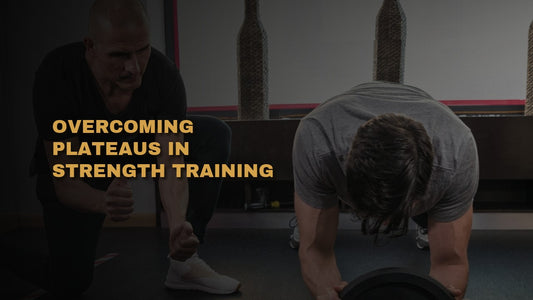 Overcoming Plateaus in Strength Training: Tips and Techniques