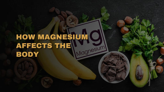 How Magnesium Affects The Body