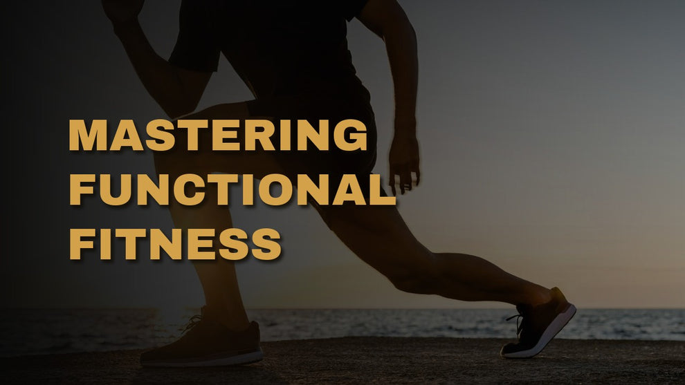 Mastering Functional Fitness: The Ultimate Guide for Men Over 40