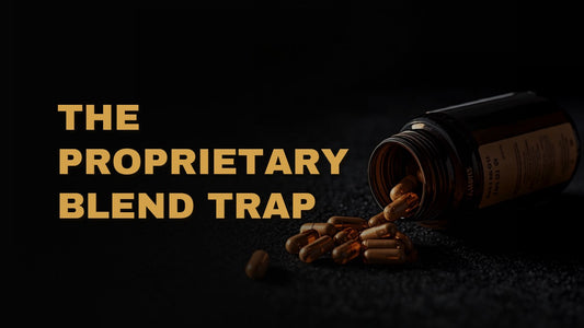 The Proprietary Blend Trap