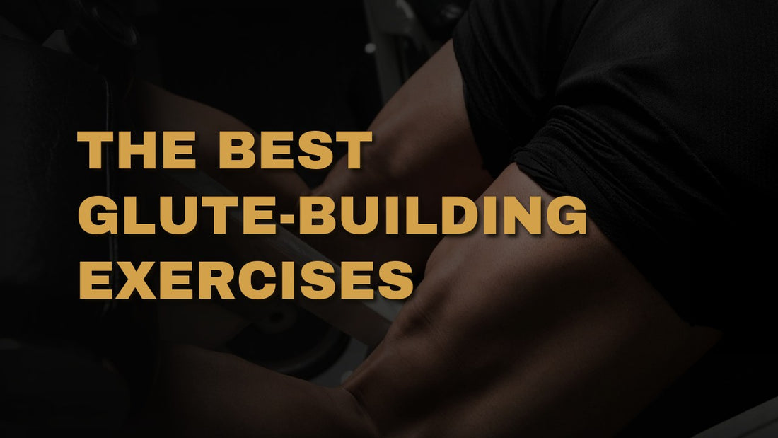 The Best Glute-Building Exercises