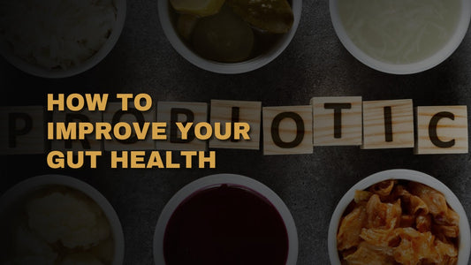 How To Improve Your Gut Health