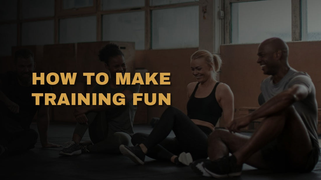 How To Make Training Fun