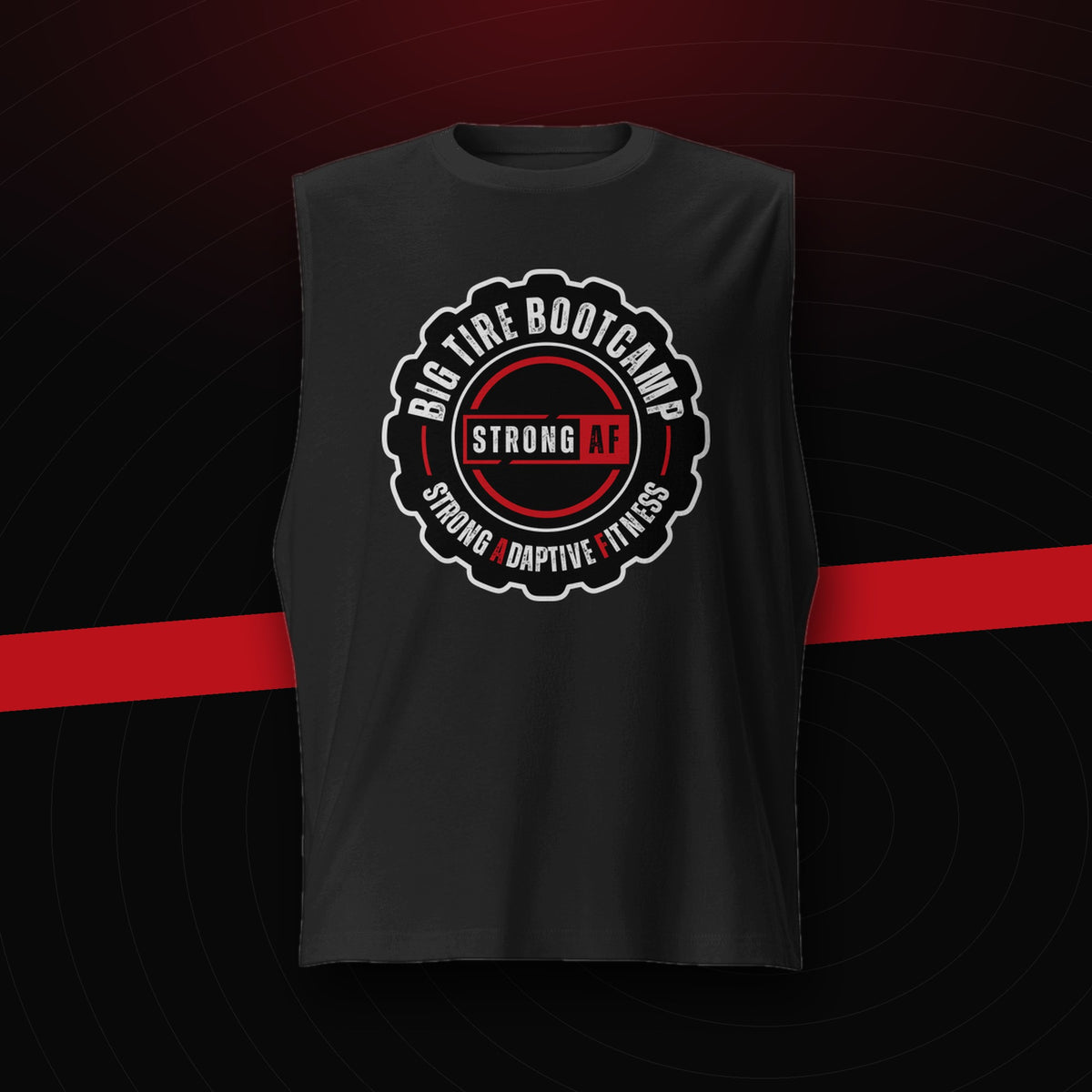 bg2|41039622504644|Big Tire Bootcamp STRONG AF Muscle Shirt on dark